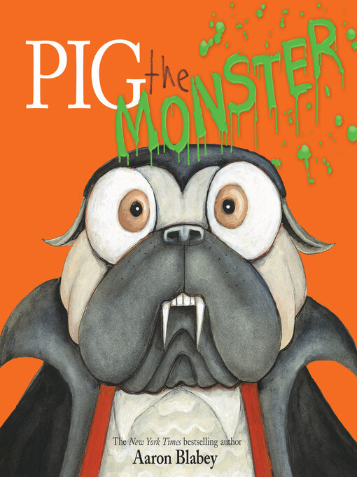 Title details for Pig the Monster (Pig the Pug) by Aaron Blabey - Wait list